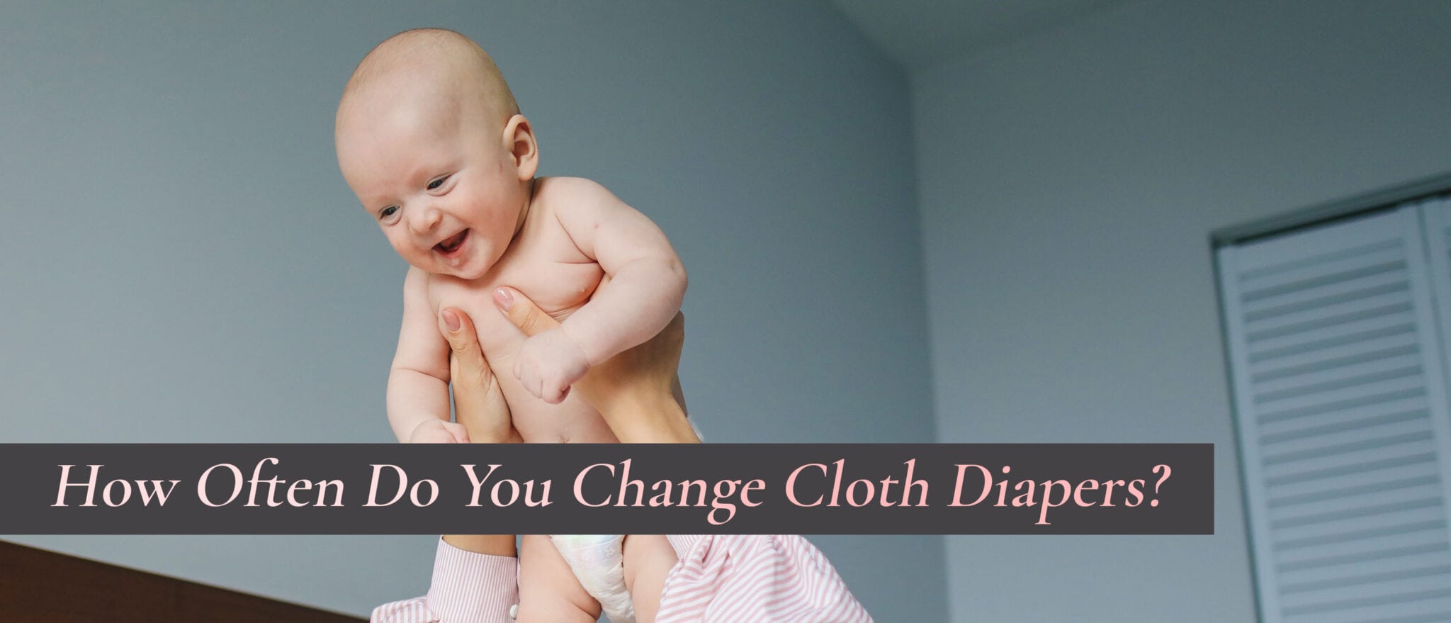 How Many Cloth Diapers Do I Need? [Newborn, 6 Month Old]