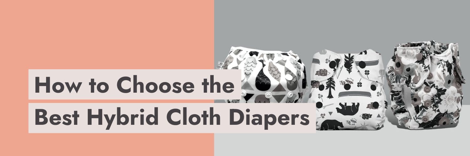13 Best Hybrid Cloth Diapers LeakProof, EcoFriendly